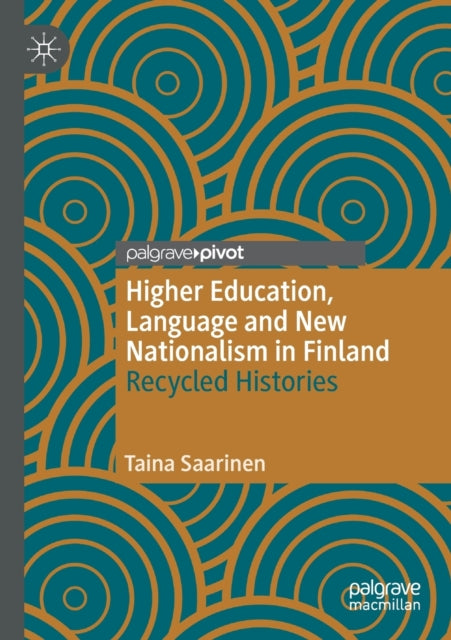 Book cover of: Higher Education, Language and New Nationalism in Finland. By: Taina Saarinen