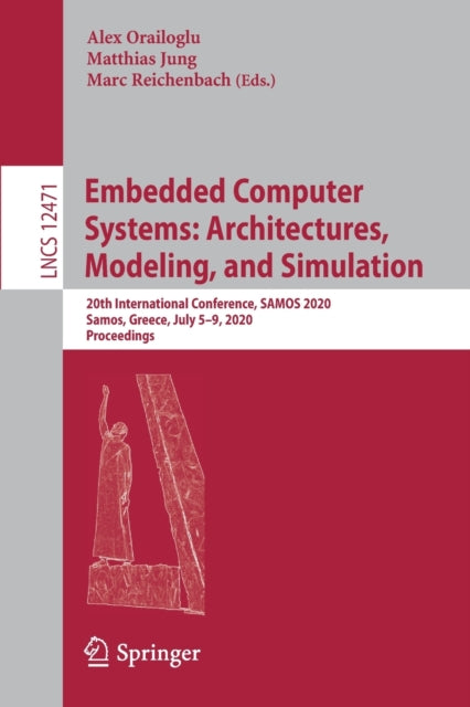 Book cover of: Embedded Computer Systems: Architectures, Modeling, and Simulation. By: Alex Orailoglu