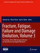 Book cover of: Fracture, Fatigue, Failure and Damage Evolution , Volume 3. By: Shuman Xia