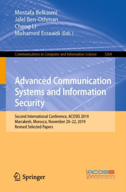 Book cover of: Advanced Communication Systems and Information Security. By: Mostafa Belkasmi