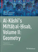 Book cover of: Al-Kashi's Miftah al-Hisab, Volume II: Geometry. By: Nuh Aydin