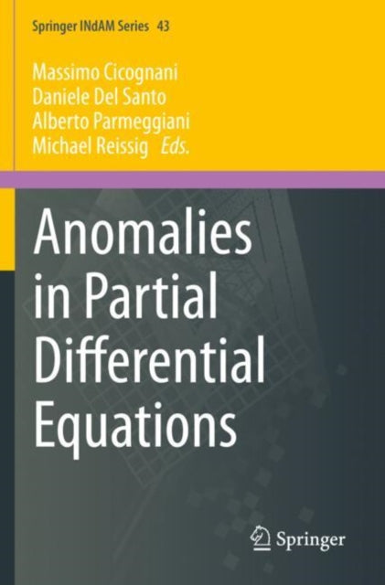 Book cover of: Anomalies in Partial Differential Equations. By: Massimo Cicognani