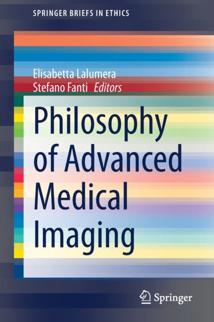 Book cover of: Philosophy of Advanced Medical Imaging. By: Elisabetta Lalumera