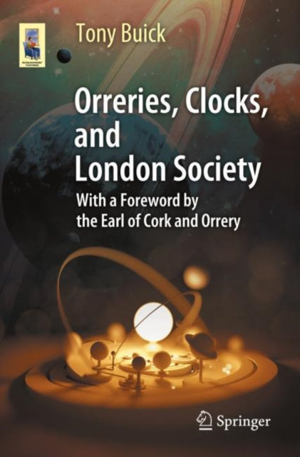 Book cover of: Orreries, Clocks, and London Society. By: Tony Buick