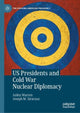 Book cover of: US Presidents and Cold War Nuclear Diplomacy. By: Aiden Warren