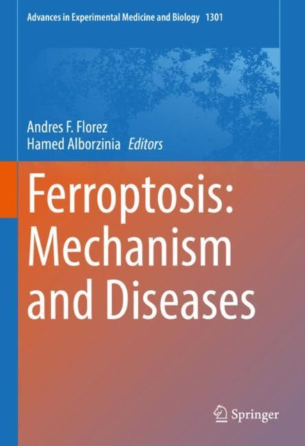 Book cover of: Ferroptosis: Mechanism and Diseases. By: Andres F. Florez