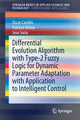 Book cover of: Differential Evolution Algorithm with Type-2 Fuzzy Logic for Dynamic Parameter Adaptation with Application to Intelligent Control. By: Oscar Castillo