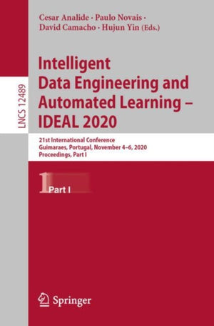 Intelligent Data Engineering and Automated Learning – IDEAL 2020