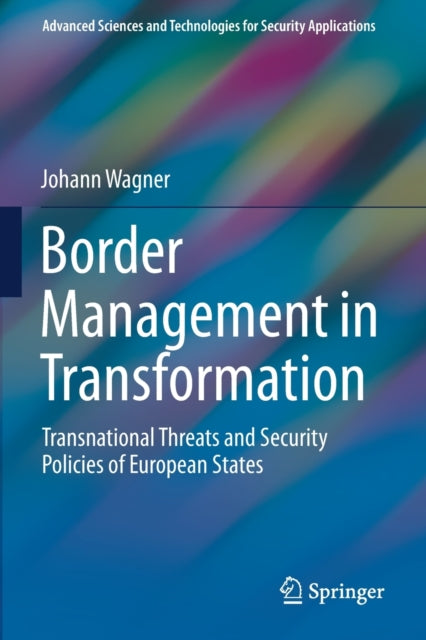 Book cover of: Border Management in Transformation. By: Johann Wagner