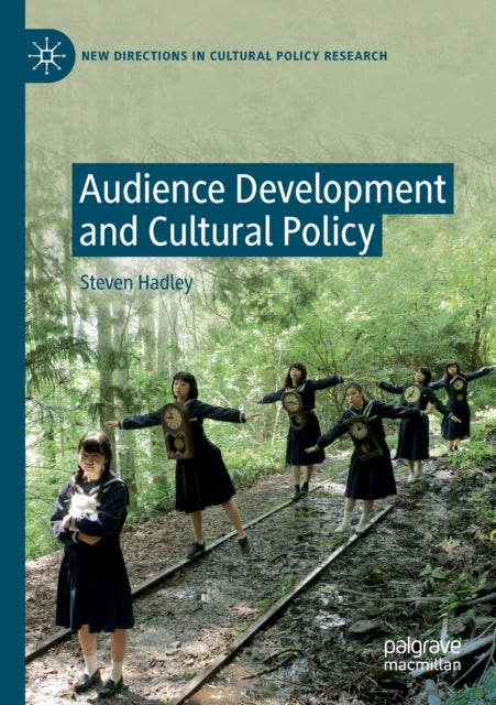 Book cover of: Audience Development and Cultural Policy. By: Steven Hadley