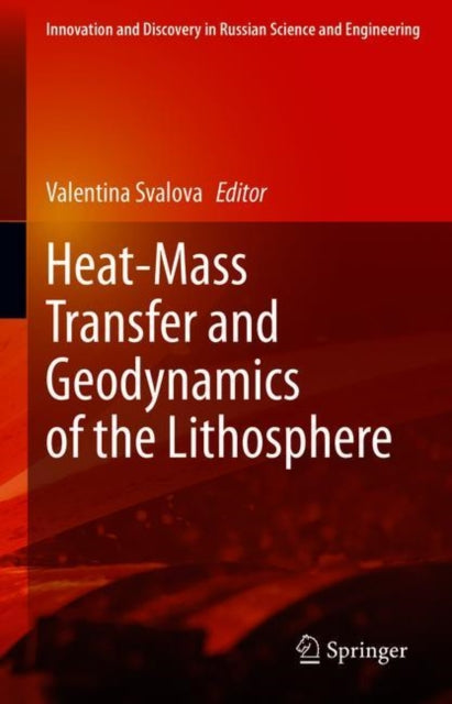 Book cover of: Heat-Mass Transfer and Geodynamics of the Lithosphere. By: Valentina Svalova