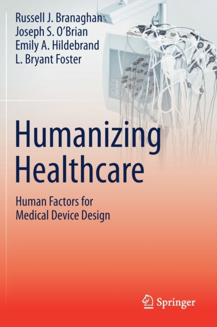 Book cover of: Humanizing Healthcare – Human Factors for Medical Device Design. By: Russell J. Branaghan