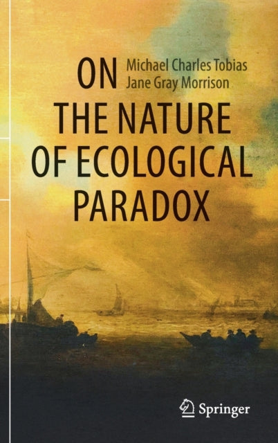 Book cover of: On the Nature of Ecological Paradox. By: Michael Charles Tobias
