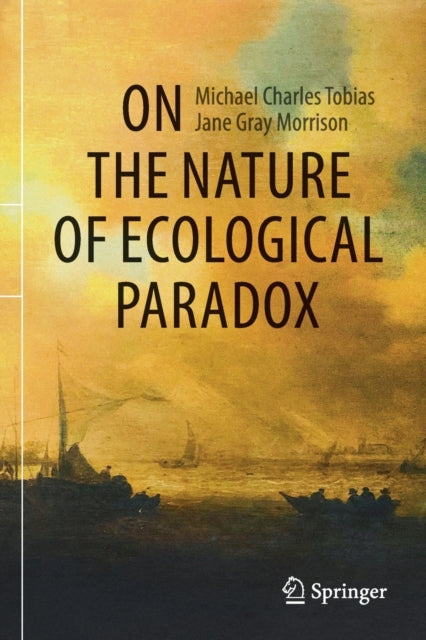 Book cover of: On the Nature of Ecological Paradox. By: Michael Charles Tobias