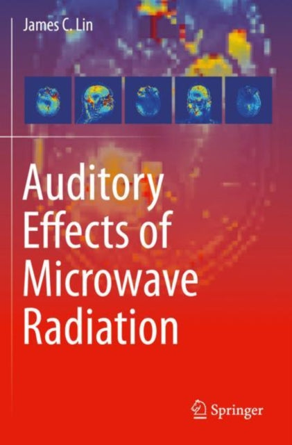 Book cover of: Auditory Effects of Microwave Radiation. By: James C. Lin