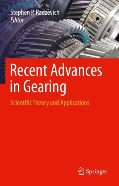 Book cover of: Recent Advances in Gearing. By: Stephen P. Radzevich