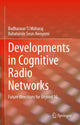 Book cover of: Developments in Cognitive Radio Networks. By: Bodhaswar Tj Maharaj