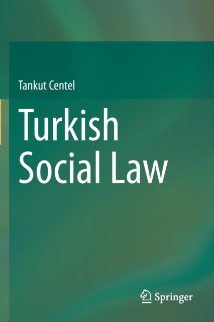 Book cover of: Turkish Social Law. By: Tankut Centel