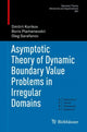 Book cover of: Asymptotic Theory of Dynamic Boundary Value Problems in Irregular Domains. By: Dmitrii Korikov