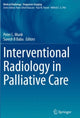 Book cover of: Interventional Radiology in Palliative Care. By: Peter L. Munk