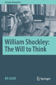 Book cover of: William Shockley: The Will to Think. By: Bo Lojek