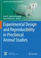 Book cover of: Experimental Design and Reproducibility in Preclinical Animal Studies. By: José M. Sánchez Morgado
