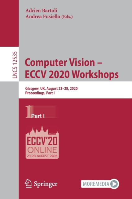 Book cover of: Computer Vision – ECCV 2020 Workshops. By: Adrien Bartoli