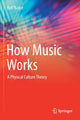Book cover of: How Music Works. By: Rolf Bader