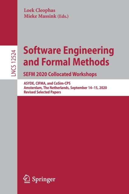 Book cover of: Software Engineering and Formal Methods. SEFM 2020 Collocated Workshops. By: Loek Cleophas
