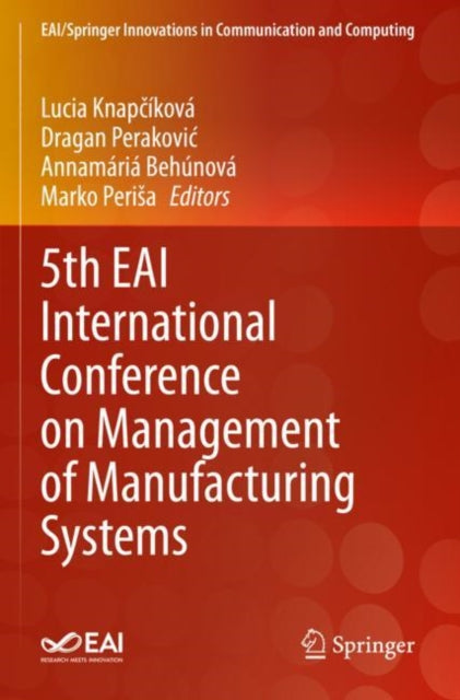 Book cover of: 5th EAI International Conference on Management of Manufacturing Systems. By: Lucia Knapčíková