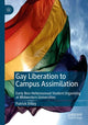 Book cover of: Gay Liberation to Campus Assimilation. By: Patrick Dilley