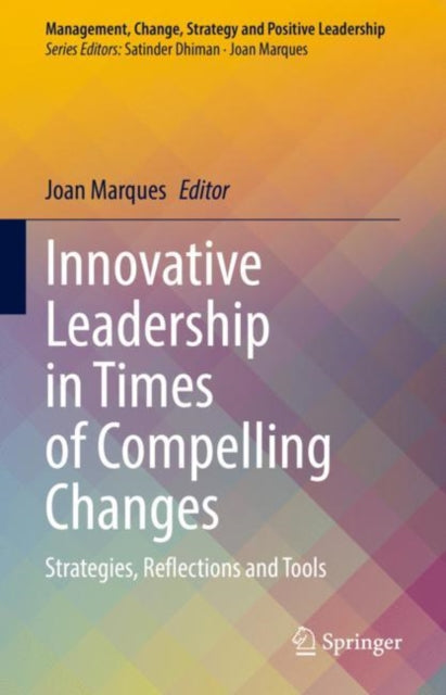Book cover of: Innovative Leadership in Times of Compelling Changes. By: Joan Marques