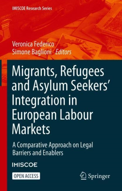 Book cover of: Migrants, Refugees and Asylum Seekers’ Integration in European Labour Markets. By: Veronica Federico