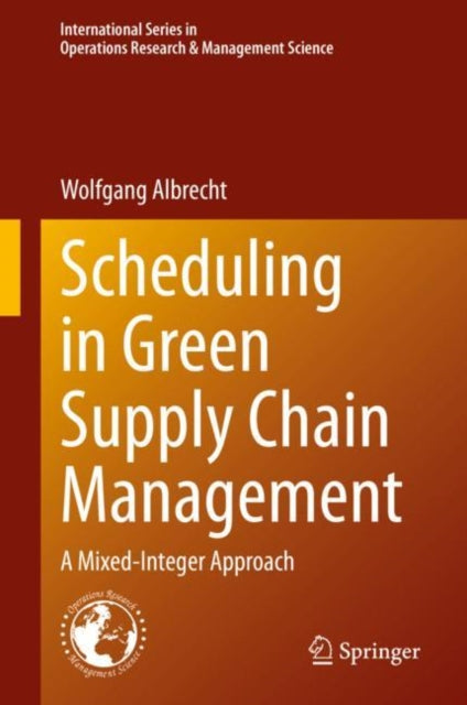 Book cover of: Scheduling in Green Supply Chain Management. By: Wolfgang Albrecht