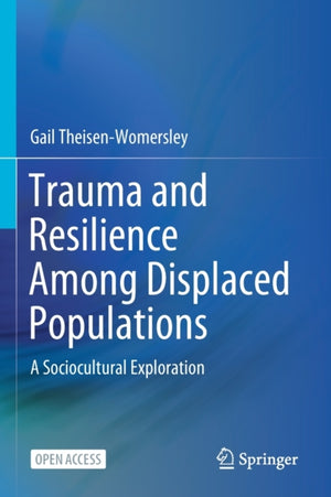Trauma and Resilience Among Displaced Populations