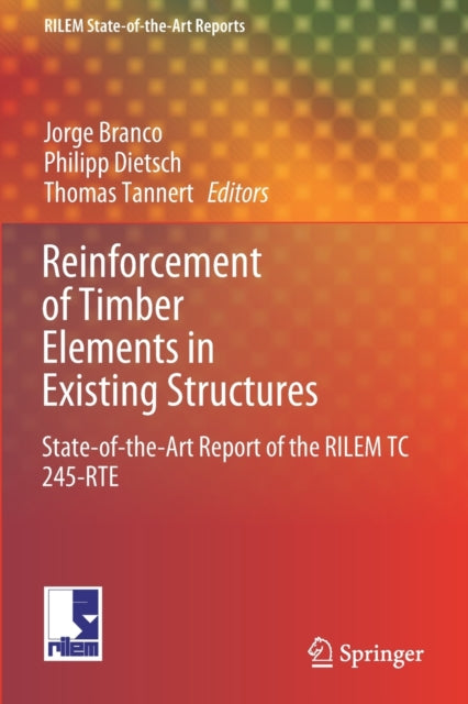 Book cover of: Reinforcement of Timber Elements in Existing Structures. By: Jorge Branco