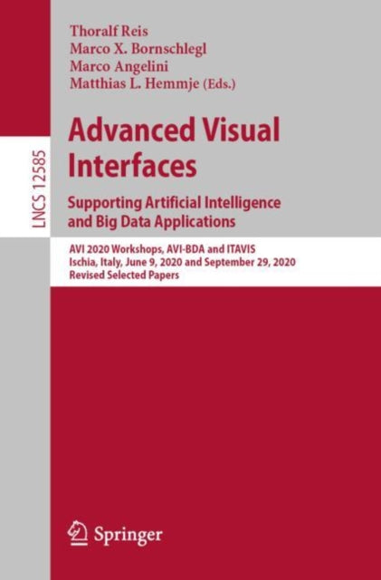 Book cover of: Advanced Visual Interfaces. Supporting Artificial Intelligence and Big Data Applications. By: Thoralf Reis