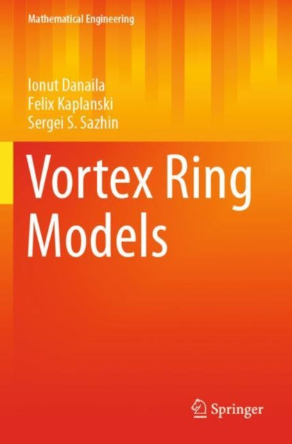 Book cover of: Vortex Ring Models. By: Ionut Danaila