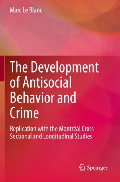 Book cover of: Development of Antisocial Behavior and Crime. By: Marc Le Blanc