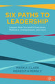 Book cover of: Six Paths to Leadership. By: Meredith Persily Lamel