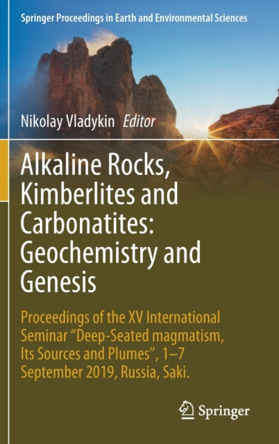 Book cover of: Alkaline Rocks, Kimberlites and Carbonatites: Geochemistry and Genesis. By: Nikolay Vladykin