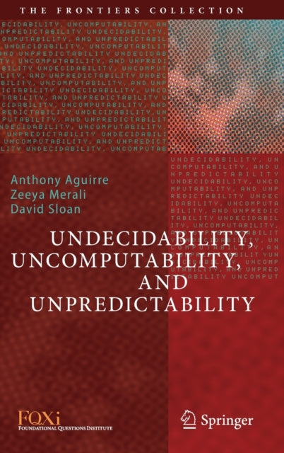 Book cover of: Undecidability, Uncomputability, and Unpredictability. By: Anthony Aguirre