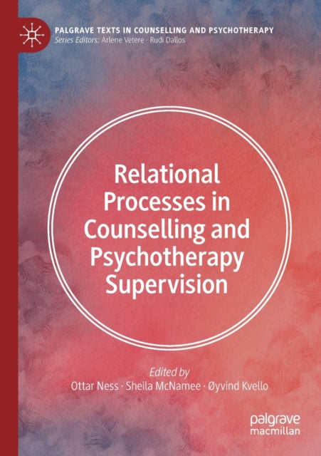 Book cover of: Relational Processes in Counselling and Psychotherapy Supervision. By: Ottar Ness
