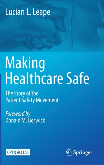 Book cover of: Making Healthcare Safe. By: Lucian L. Leape