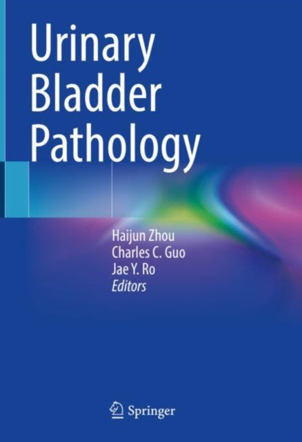Book cover of: Urinary Bladder Pathology. By: Haijun Zhou