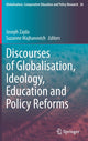 Book cover of: Discourses of Globalisation, Ideology, Education and Policy Reforms. By: Joseph Zajda