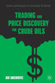 Book cover of: Trading and Price Discovery for Crude Oils. By: Adi Imsirovic