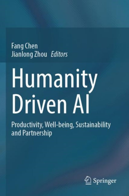 Book cover of: Humanity Driven AI. By: Fang Chen