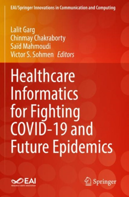 Book cover of: Healthcare Informatics for Fighting COVID-19 and Future Epidemics. By: Lalit Garg