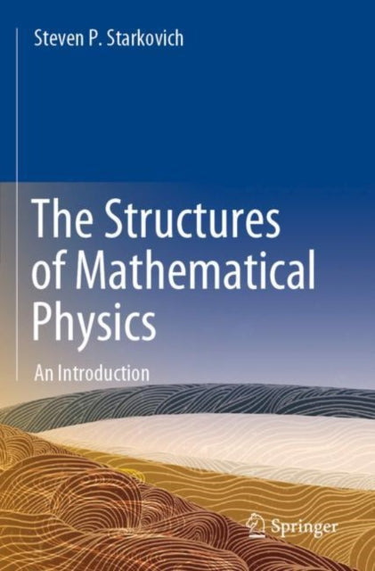 Book cover of: Structures of Mathematical Physics. By: Steven P. Starkovich